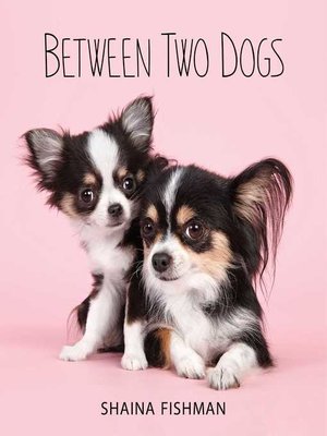 cover image of Between Two Dogs